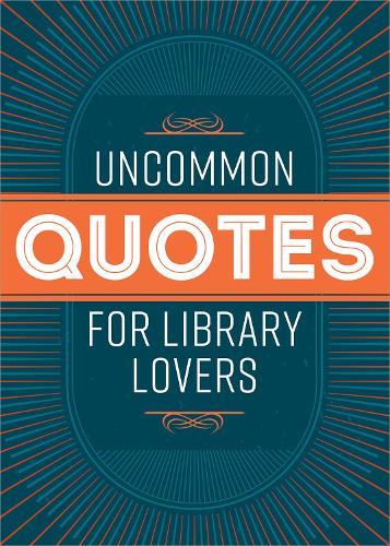 

Uncommon Quotes for Library Lovers
