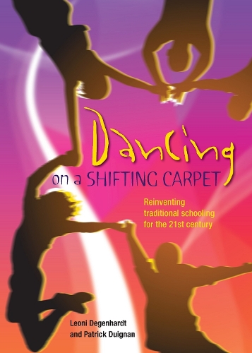 

Dancing on a Shifting Carpet: Reinventing traditional schooling for the 21st century