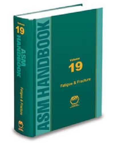 

ASM Handbook, Volume 19: Fatigue and Fracture