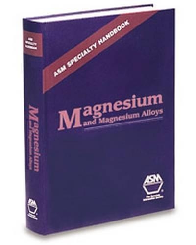 

ASM Specialty Handbook Magnesium and Magnesium Alloys