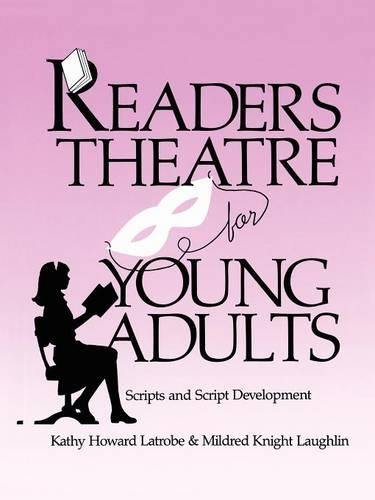 [object Object] «Readers Theatre For Young Adults: Scripts and Script Development», авторов Кэти Ховард Латроб, Милдред Найт Лафлин - фото №1