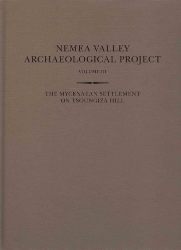 

The Mycenaean Settlement on Tsoungiza Hill: Two volumes: Parts One and Two