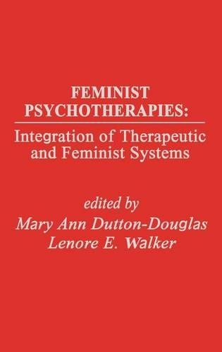 

Feminist Psychotherapies: Integration of Therapeutic and Feminist Systems