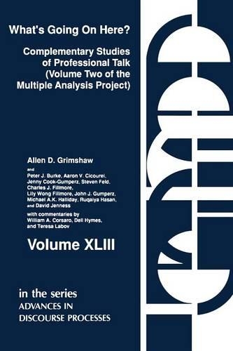 

What's Going on Here: Complementary Studies of Professional Talk