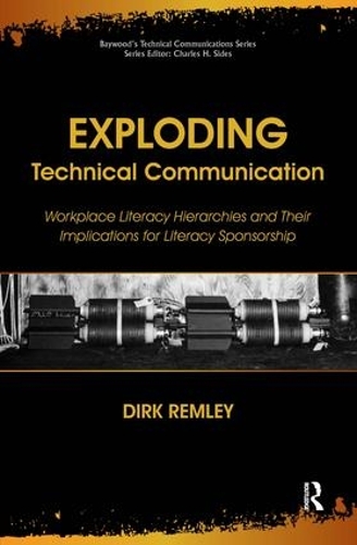 [object Object] «Exploding Technical Communication: Workplace Literacy Hierarchies and Their Implications for Literacy Sponsorship», авторов Чарльз Сайдс, Ремли Дирк - фото №1