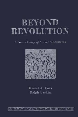 

Beyond Revolution: A New Theory of Social Movements