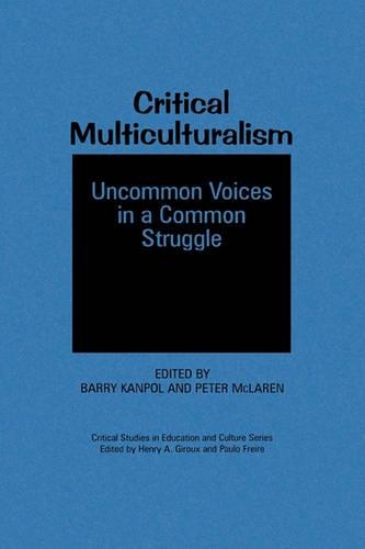 

Critical Multiculturalism: Uncommon Voices in a Common Struggle