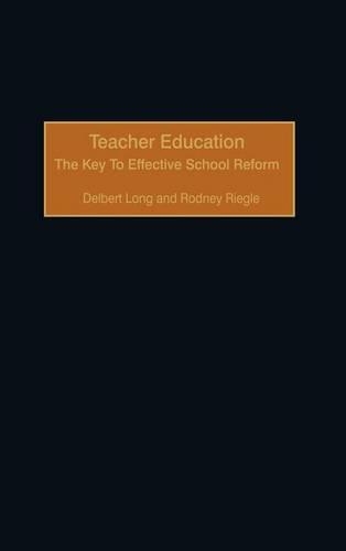 

Teacher Education: The Key to Effective School Reform