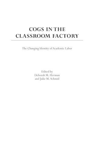 

Cogs in the Classroom Factory: The Changing Identity of Academic Labor