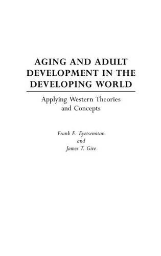 

Aging and Adult Development in the Developing World: Applying Western Theories and Concepts