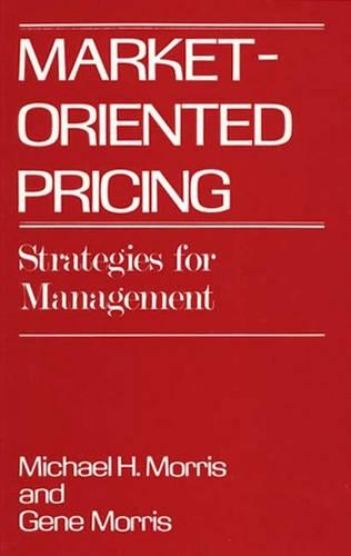 

Market-Oriented Pricing: Strategies for Management