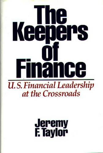 

The Keepers of Finance: U.S. Financial Leadership at the Crossroads