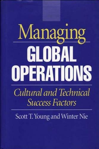 

Managing Global Operations: Cultural and Technical Success Factors