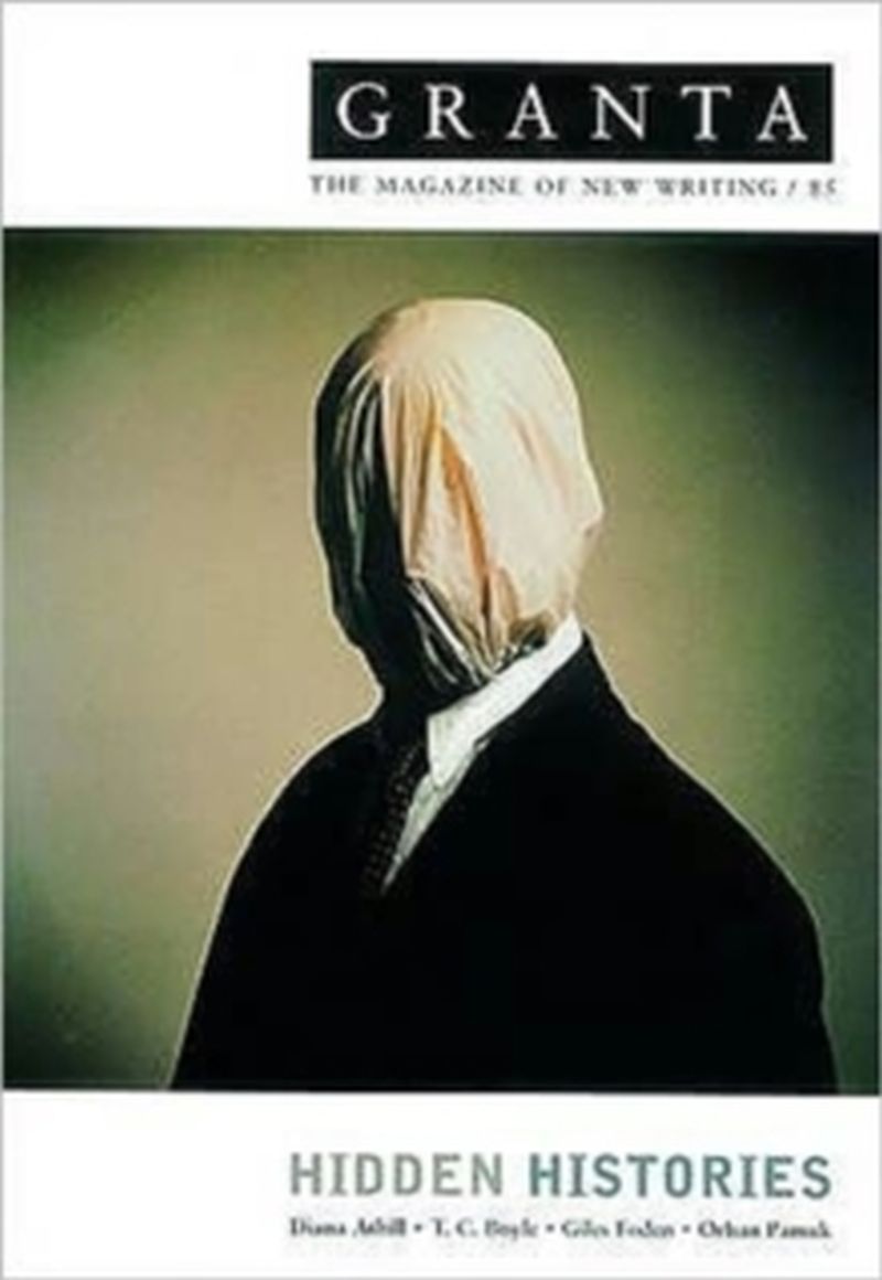 

Granta 85 Hidden Histories