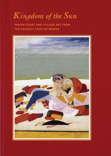 

Kingdom of the Sun: Indian Court and Village Art from the Princely State of Mewar