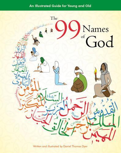 

The 99 Names of God: An Illustrated Guide for Young and Old