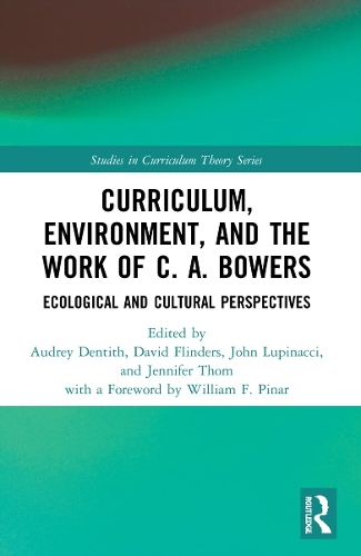 [object Object] «Curriculum, Environment, and the Work of C. A. Bowers: Ecological and Cultural Perspectives» - фото №1