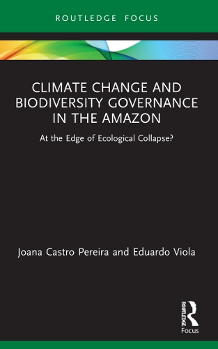 [object Object] «Climate Change and Biodiversity Governance in the Amazon: At the Edge of Ecological Collapse?», авторов Эдуардо Виола, Джоана Кастро Перейра - фото №1