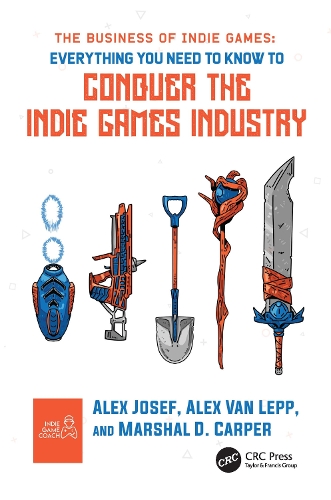 [object Object] «The Business of Indie Games: Everything You Need to Know to Conquer the Indie Games Industry», авторів Алекс Джозеф, Алекс Ван Лепп, Маршал Д. Карпер - фото №1