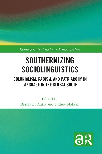 [object Object] «Southernizing Sociolinguistics: Colonialism, Racism, and Patriarchy in Language in the Global South» - фото №1