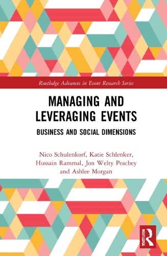 [object Object] «Managing and Leveraging Events: Business and Social Dimensions», авторов Эшли Морган, Хусейн Раммал, Джон Уэлти Пичи, Кэти Шленкер, Нико Шуленкорф - фото №1