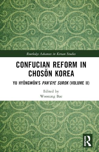 [object Object] «Confucian Reform in Chosŏn Korea: Yu Hyŏngwŏn's Pan’gye surok (Volume II)» - фото №1