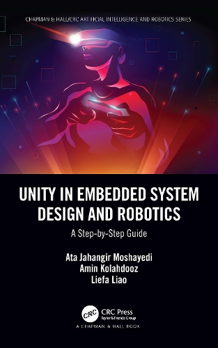 [object Object] «Unity in Embedded System Design and Robotics: A Step-by-Step Guide», авторов Амин Колахдуз, Ата Джахангир Мошаеди, Лифа Ляо - фото №1