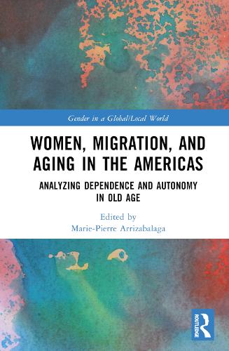 [object Object] «Women, Migration, and Aging in the Americas: Analyzing Dependence and Autonomy in Old Age» - фото №1