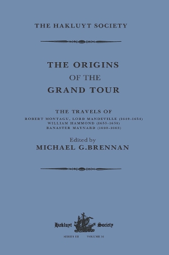 [object Object] «The Origins of the Grand Tour / 1649-1663 / The Travels of Robert Montagu, Lord Mandeville, William Hammond and Banaster Maynard» - фото №1