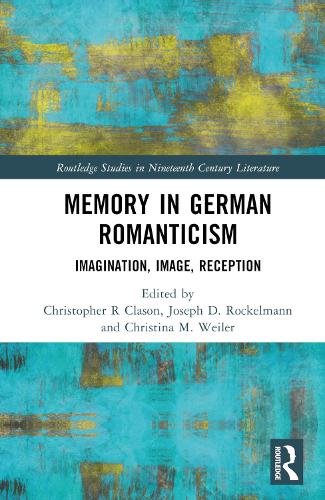 [object Object] «Memory in German Romanticism: Imagination, Image, Reception» - фото №1