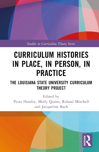 [object Object] «Curriculum Histories in Place, in Person, in Practice: The Louisiana State University Curriculum Theory Project» - фото №1