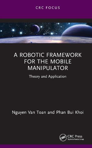 [object Object] «A Robotic Framework for the Mobile Manipulator: Theory and Application», авторов Нгуен Ван Тоан, Фан Буй Кхой - фото №1