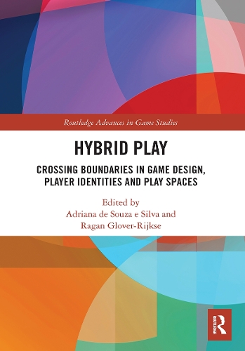 [object Object] «Hybrid Play: Crossing Boundaries in Game Design, Players Identities and Play Spaces» - фото №1