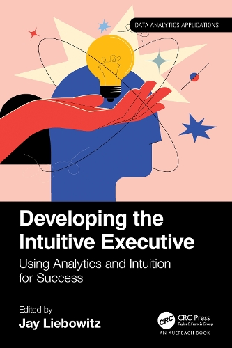 [object Object] «Developing the Intuitive Executive: Using Analytics and Intuition for Success» - фото №1