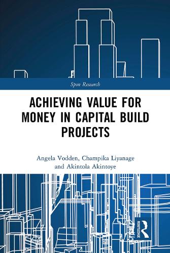 [object Object] «Achieving Value for Money in Capital Build Projects», авторов Акинтола Акинтойе, Анжела Водден, Чампика Лиянаге - фото №1