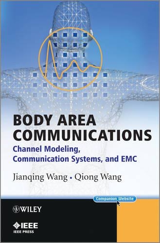 [object Object] «Body Area Communications: Channel Modeling, Communication Systems, and EMC», авторов Цзяньцин Ван, Цюн Ван - фото №1