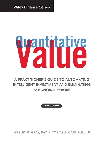 [object Object] «Quantitative Value, + Web Site: A Practitioner's Guide to Automating Intelligent Investment and Eliminating Behavioral Errors», авторов Тобиас Э. Карлайл, Уэсли Р. Грей - фото №1