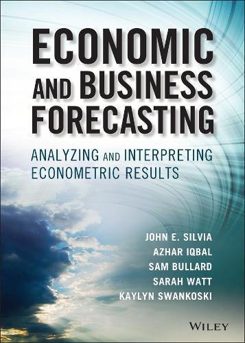 [object Object] «Economic and Business Forecasting: Analyzing and Interpreting Econometric Results», авторов Азхар Икбал, Джон Э. Сильвия, Кайлин Сванкоски, Сэм Буллард, Сара Уотт - фото №1