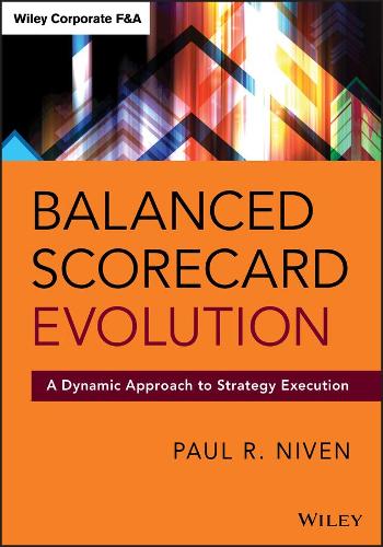 [object Object] «Balanced Scorecard Evolution: A Dynamic Approach to Strategy Execution», автор Пол Р. Нивен - фото №1