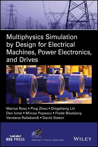 [object Object] «Multiphysics Simulation by Design for Electrical Machines, Power Electronics and Drives», авторов Дэн М. Ионел, Дэвид Статон, Дингшенг Лин, Фреде Блаабьерг, Мариус Росу, Мирча Попеску, Пин Чжоу, Вандана Раллабанди - фото №1