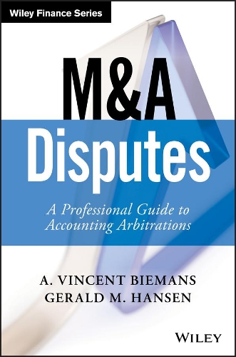 [object Object] «M&A Disputes: A Professional Guide to Accounting Arbitrations», авторов А. Винсент Биманс, Джеральд М. Хансен - фото №1