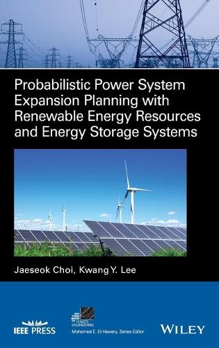 [object Object] «Probabilistic Power System Expansion Planning with Renewable Energy Resources and Energy Storage Systems», авторов Джесок Чой, Кванг Й. Ли - фото №1