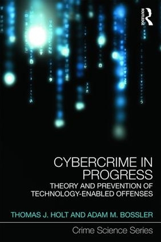 [object Object] «Cybercrime in Progress: Theory and prevention of technology-enabled offenses», авторов Адам Босслер, Томас Холт - фото №1