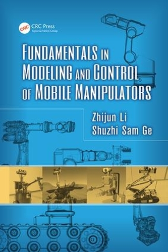 [object Object] «Fundamentals in Modeling and Control of Mobile Manipulators», авторов Шучжи Сам Гэ, Чжицзюнь Ли - фото №1