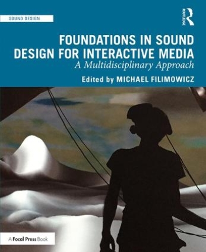 [object Object] «Foundations in Sound Design for Interactive Media: A Multidisciplinary Approach» - фото №1