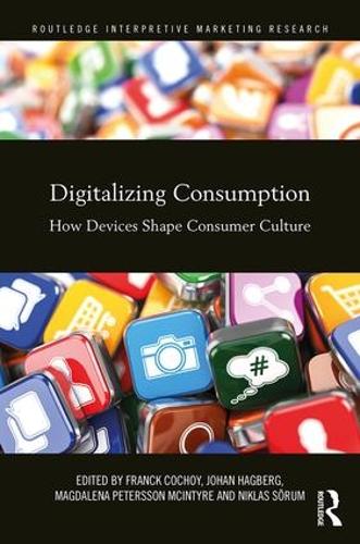 [object Object] «Digitalizing Consumption: How devices shape consumer culture» - фото №1