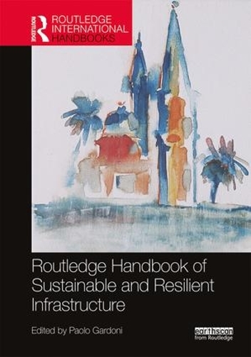 [object Object] «Routledge Handbook of Sustainable and Resilient Infrastructure» - фото №1