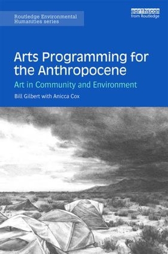 [object Object] «Arts Programming for the Anthropocene: Art in Community and Environment», авторов Аникка Кокс, Билл Гилберт - фото №1