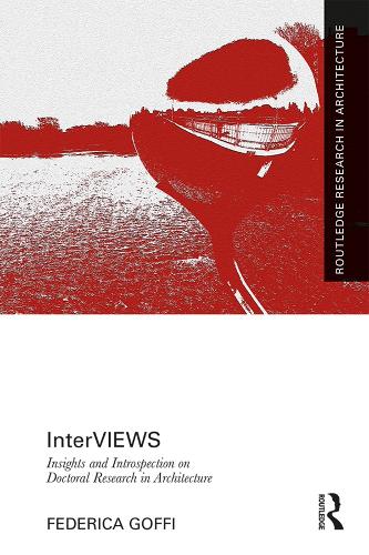 [object Object] «InterVIEWS: Insights and Introspection on Doctoral Research in Architecture» - фото №1