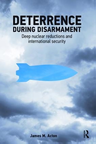 [object Object] «Deterrence During Disarmament: Deep Nuclear Reductions and International Security», автор Джеймс Актон - фото №1